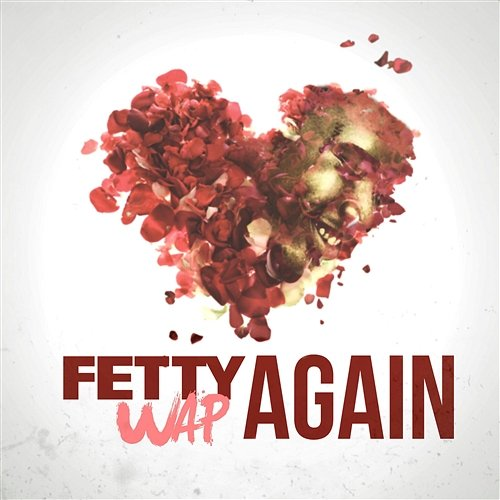 Again Fetty Wap