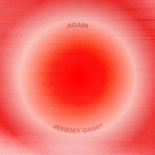 Again Jeremy Camp