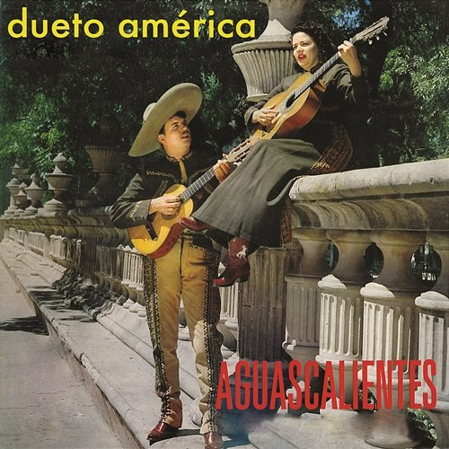 Aguascalientes Dueto América