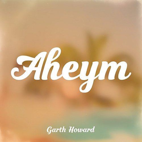 Aheym Garth Howard