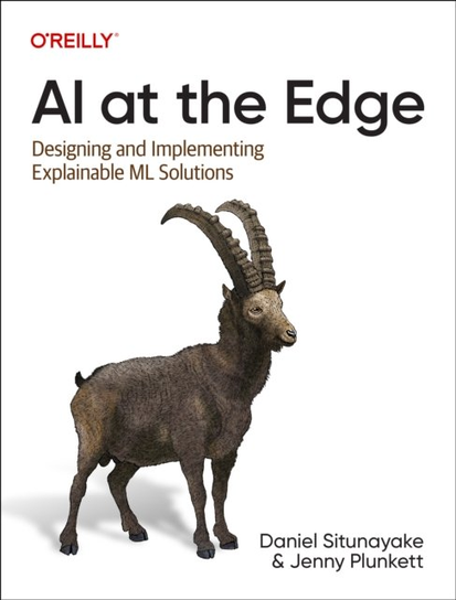 AI at the Edge: Solving Real-World Problems with Embedded Machine Learning Situnayake Daniel