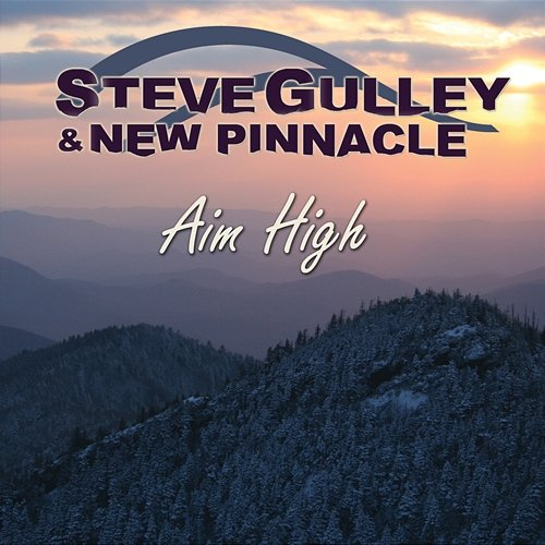 Aim High Steve Gulley & New Pinnacle