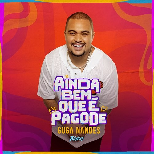 Ainda Bem Que É Pagode Guga Nandes