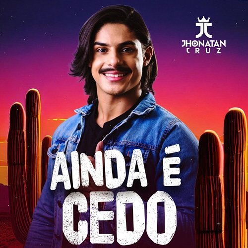 Ainda é Cedo Jhonatan Cruz