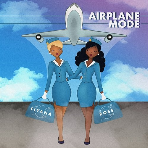 Airplane Mode Flyana Boss