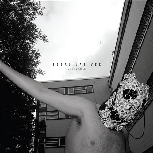 Airplanes Local Natives