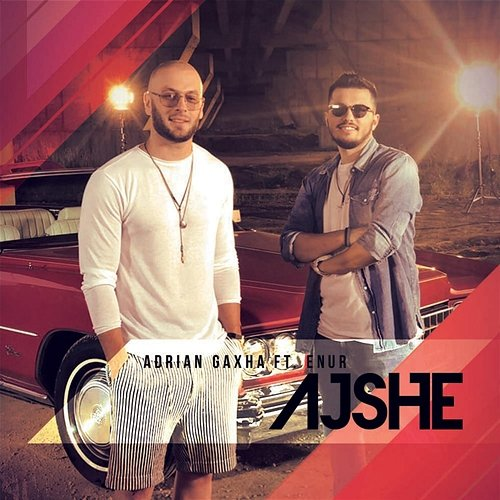 Ajshe Adrian Gaxha feat. Enur Pakashtica