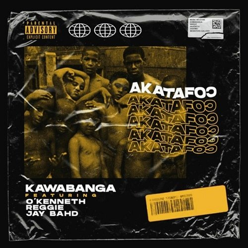 Akatafoc Kawabanga feat. O'Kenneth, Jay Bahd, Reggie