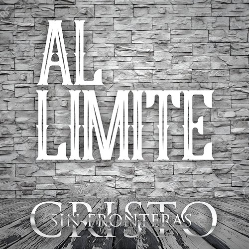 Al Limite Cristo Sin Fronteras