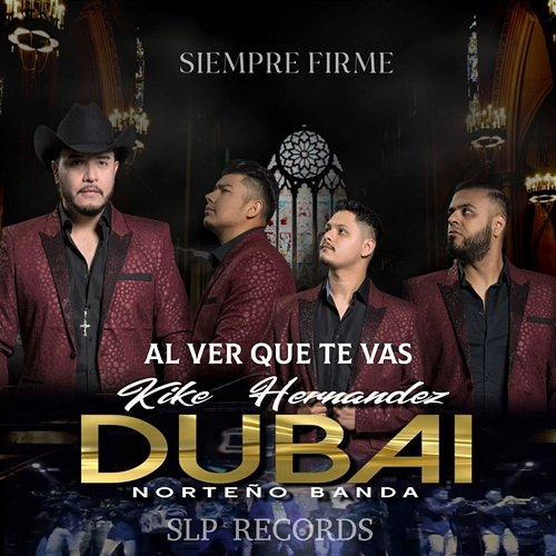 Al Ver Que Te Vas Kike Hernandez y su Dubai Norteño Banda