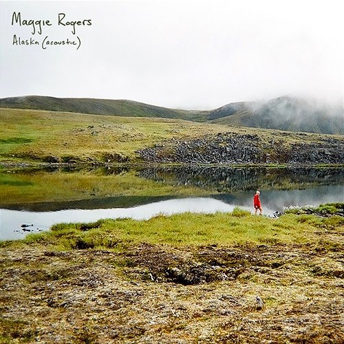 Alaska Maggie Rogers