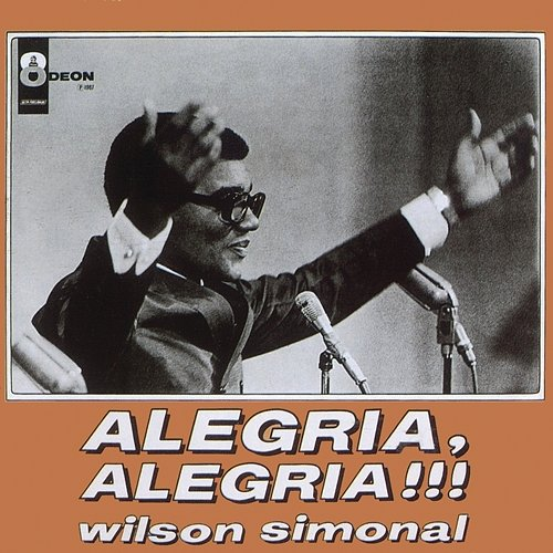 Alegria, Alegria!!! Wilson Simonal