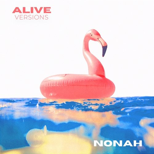 ALIVE NONAH