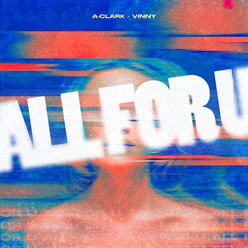All for U A-Clark, Vinny