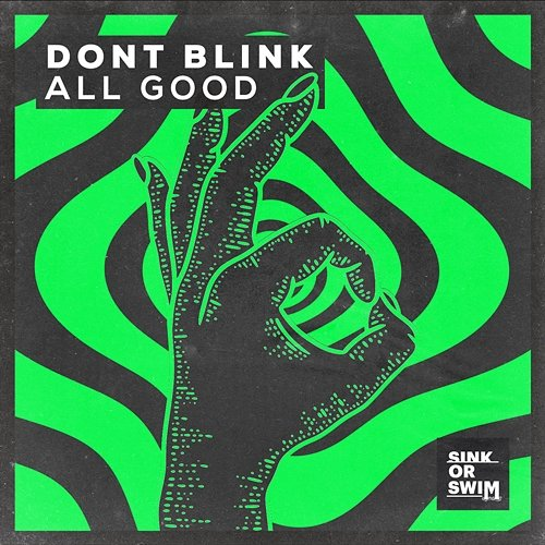ALL GOOD DONT BLINK