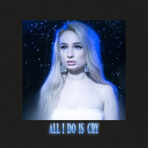 All I Do Is Cry Kim Petras