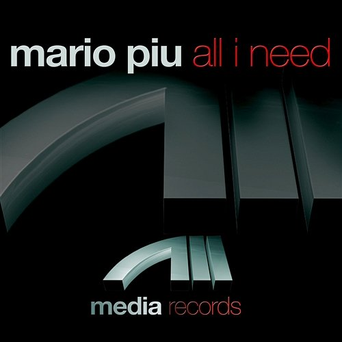 All I Need Piu, Mario