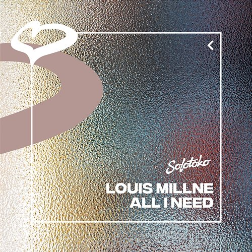 All I Need Louis Millne