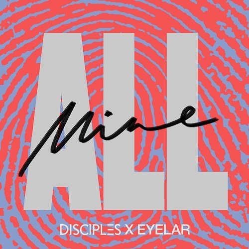 All Mine Disciples & EYLR