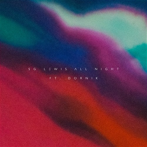 All Night SG Lewis feat. Dornik