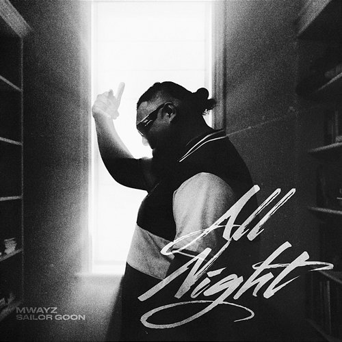 All Night Mwayz feat. Sailor Goon