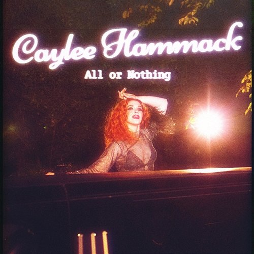 All Or Nothing Caylee Hammack