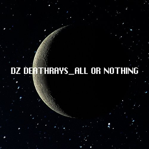 All Or Nothing DZ Deathrays