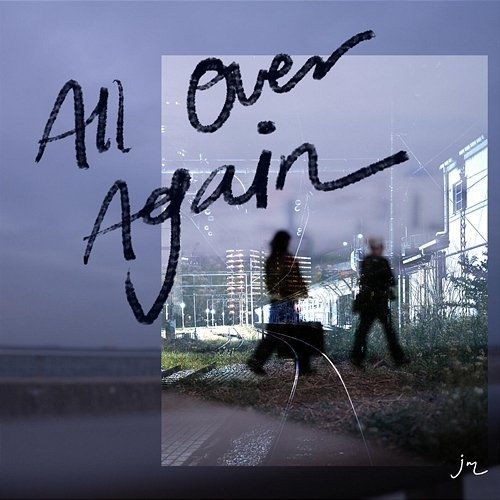 All over Again Juna Mae