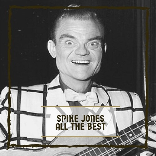 All The Best Spike Jones