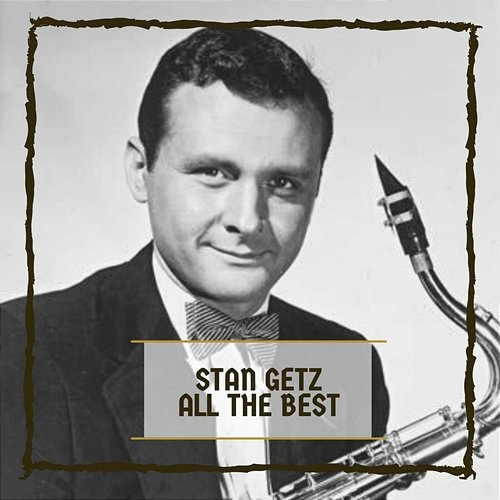All The Best Stan Getz