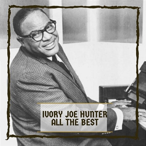All The Best Ivory Joe Hunter