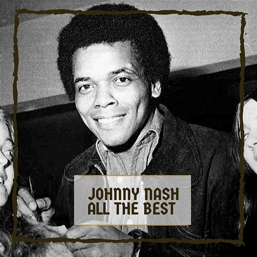 All The Best Johnny Nash