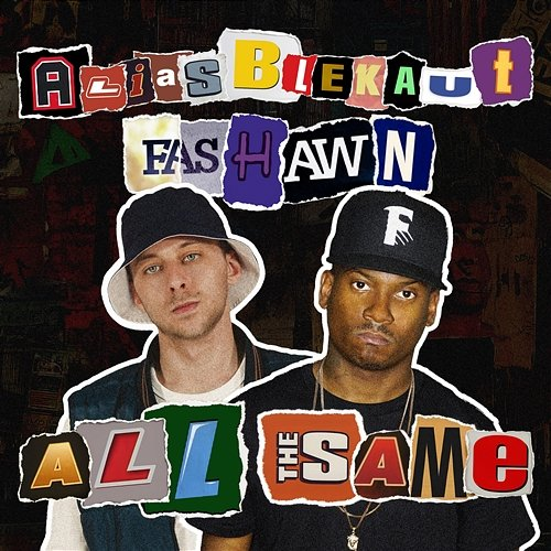 All the Same Alias Blekaut, Fashawn