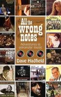 All the Wrong Notes Hadfield Dave