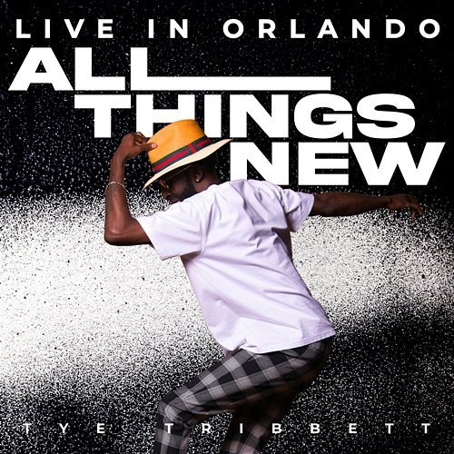 All Things New Tye Tribbett