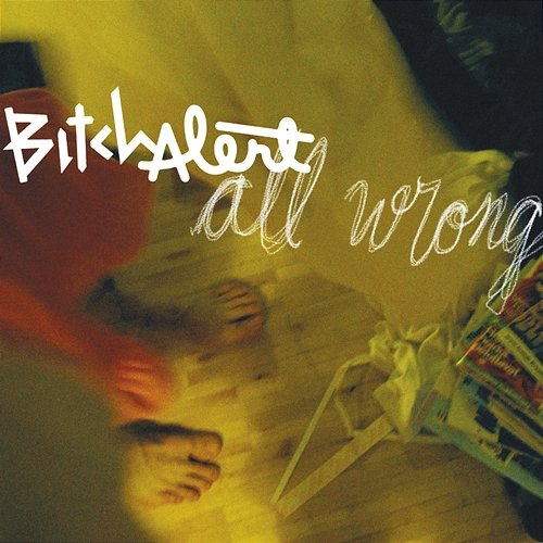 All Wrong Bitch Alert