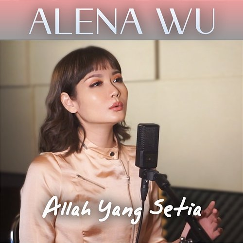 Allah Yang Setia Alena Wu