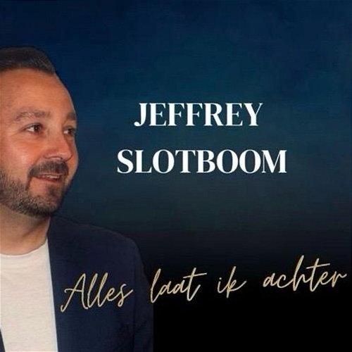 Alles laat ik achter Jeffrey Slotboom