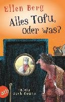 Alles Tofu, oder was? Berg Ellen