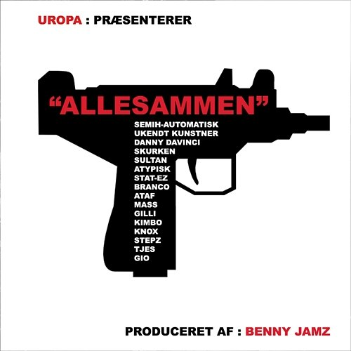 Allesammen Semih Automatisk, Ukendt Kunstner, Danny Davinci, Skurken, Sultan, ATYPISK, Stat Ez, Branco, Ataf, Mass Ebdrup, Gilli, Kimbo, Knox, Stepz, Tjes Boogie, Gio