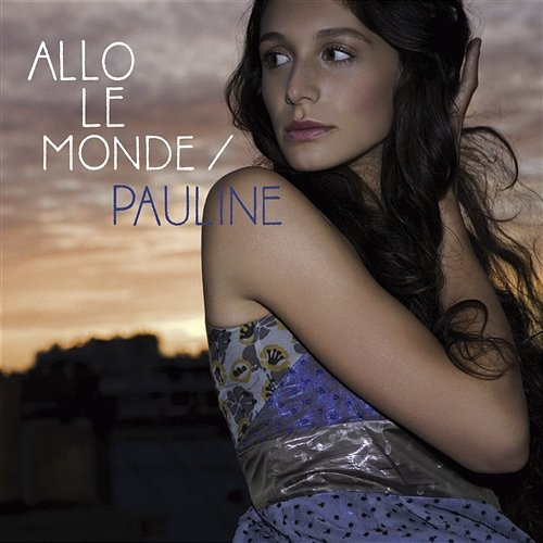 Allo le monde Pauline