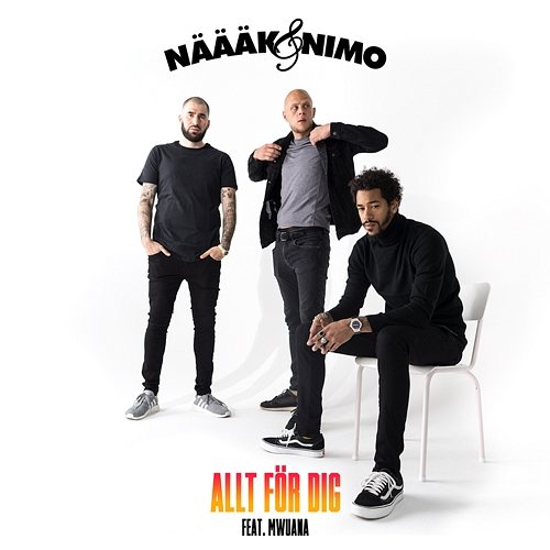 Allt för dig Näääk, Nimo, Mwuana