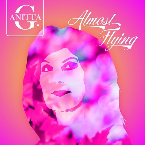 Almost Flying Anitta G