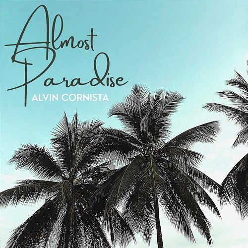 Almost Paradise Alvin Cornista