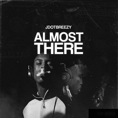 Almost There JDot Breezy