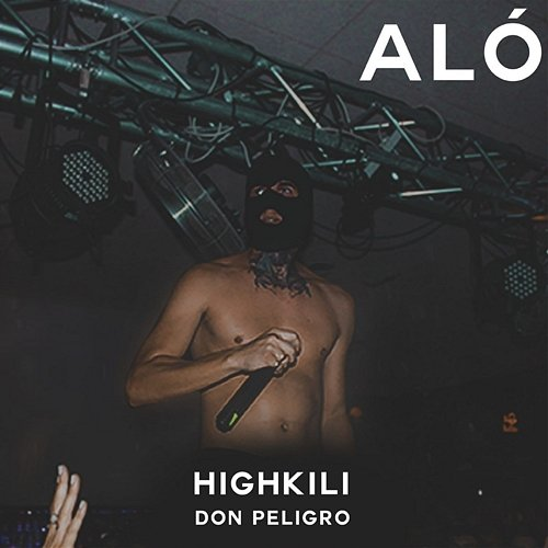Aló Highkili & Don Peligro