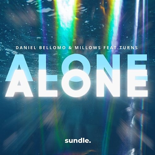 Alone Millows feat. Turns, Daniel Bellomo