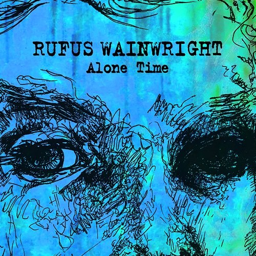 Alone Time Rufus Wainwright