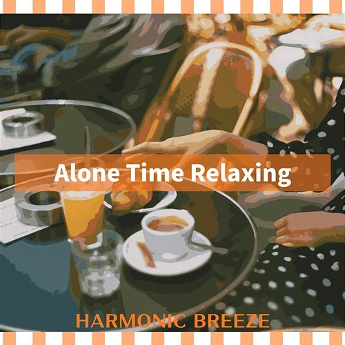 Alone Time Relaxing Harmonic Breeze