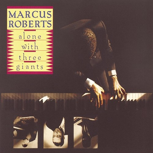 Alone With Three Giants Marcus Roberts